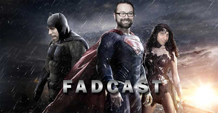 FadCast Ep. 82 | 'Batman V Superman' Hate and its Box Office Win ft. Ezra  Peterson 